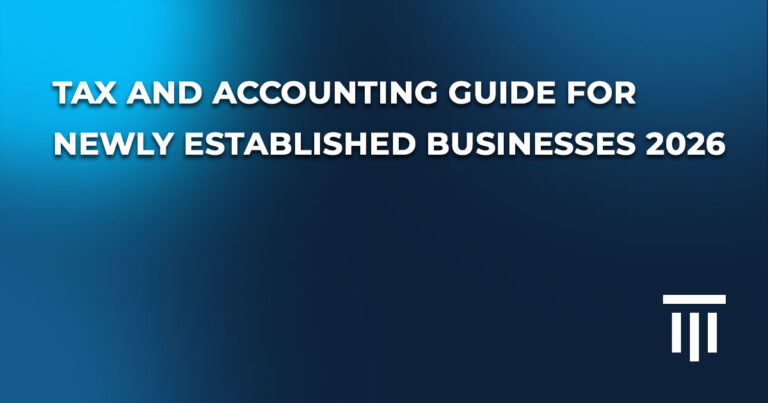 Tax and accounting guide for newly established businesses 2026
