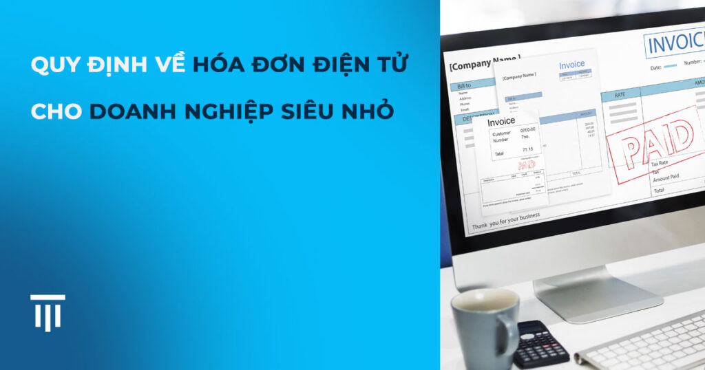 Quy định hóa đơn điện tử cho doanh nghiệp siêu nhỏ