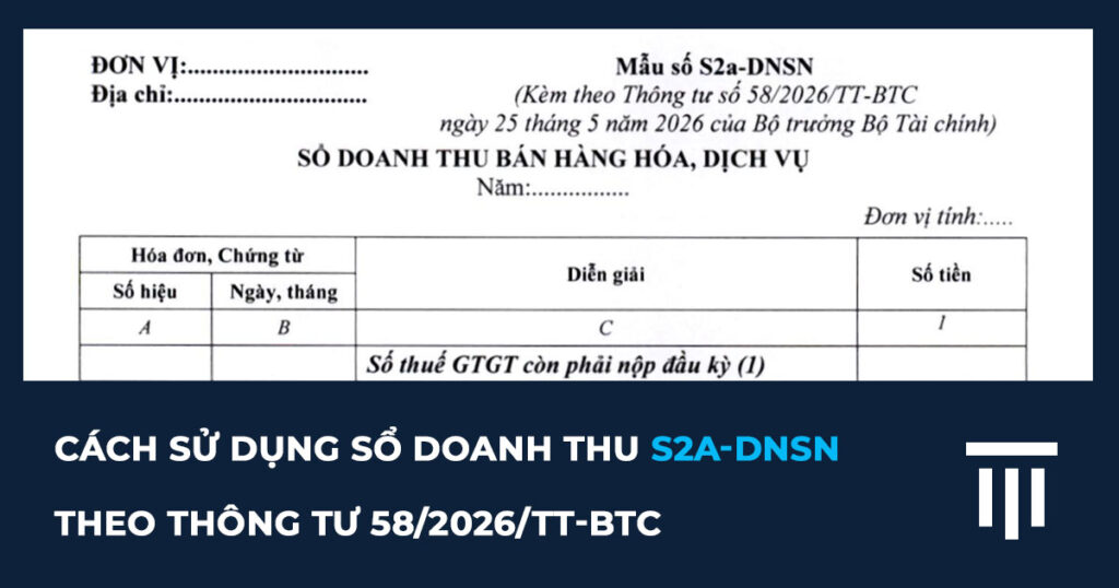 Hướng Dẫn Cách Lập Sổ Doanh Thu S2a-DNSN (Thông Tư 58/2026/TT-BTC)