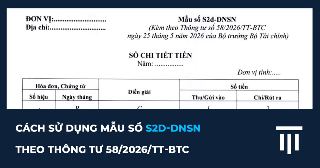 Hướng Dẫn Cách Lập Sổ S2d-DNSN (Thông tư 58/2026/TT-BTC)