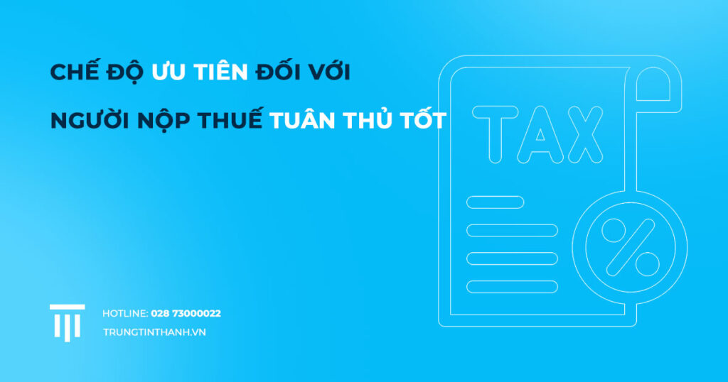 Chế Độ Ưu Tiên Đối Với Người Nộp Thuế Tuân Thủ Tốt