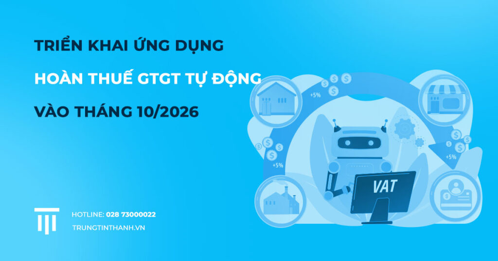 Hệ Thống Hoàn Thuế GTGT Tự Động Từ Tháng 10/2026: Những Điều Cần Biết