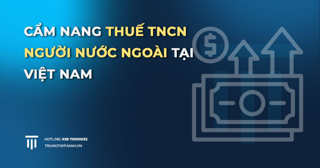Cẩm nang thuế TNCN người nước ngoài tại Việt Nam 2026